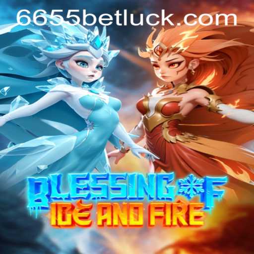 Dive into the Exciting World of Blessing of Ice and Fire