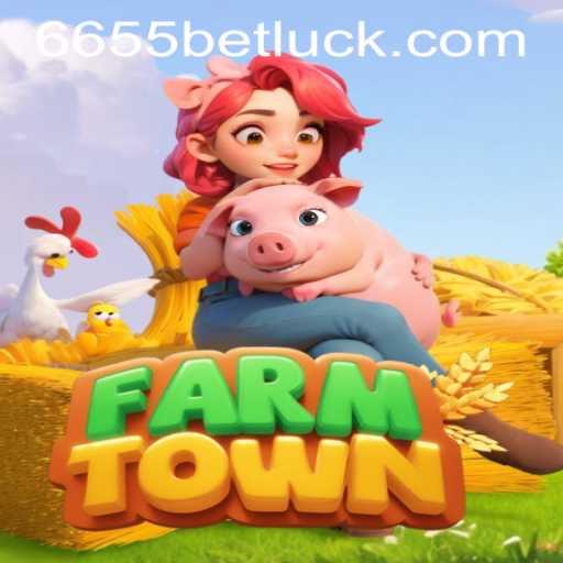 Exploring FarmTown: A Comprehensive Guide with 6655bet PH Login
